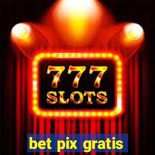 bet pix gratis